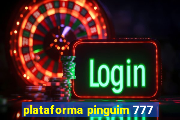 plataforma pinguim 777